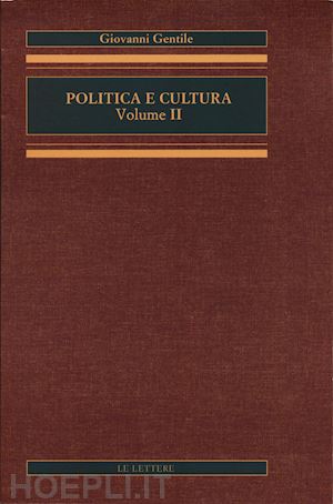 gentile giovanni - politica e cultura. vol. 2