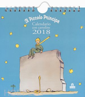 antoine de saint-exupery - il piccolo principe. calendario delle cartoline 2018