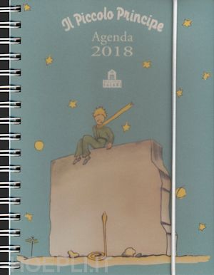 antoine de saint-exupery - il piccolo principe. agenda 2018