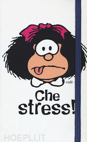 quino - mafalda. che stress! taccuino