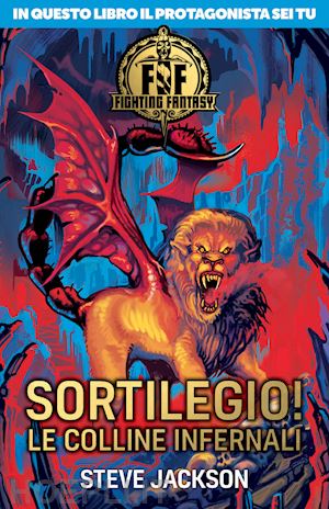 jackson steve - sortilegio! le colline infernali. fighting fantasy