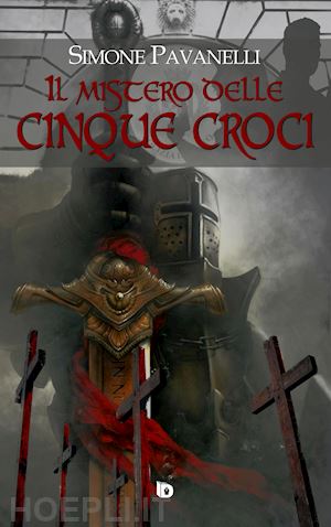 pavanelli simone - il mistero delle cinque croci