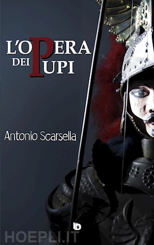 scarsella antonio - l'opera dei pupi