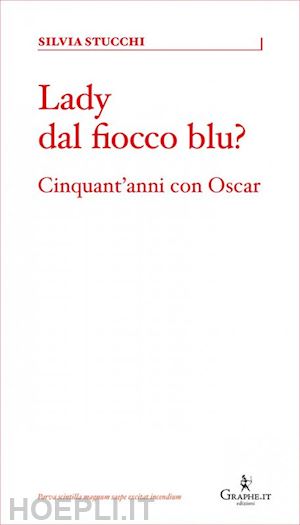 stucchi silvia - lady dal fiocco blu? cinquant'anni con oscar