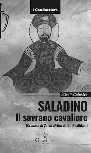 celestre roberto - saladino. il sovrano cavaliere