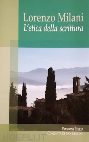 becchi bruno; di simone leo; fiaschi carlo - lorenzo milani. l'etica della scrittura