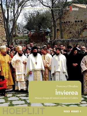 olivadese francesco - invierea. musica e liturgia dei romeni ortodossi in calabria