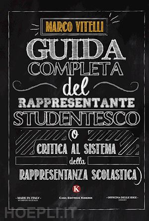 vitelli marco - guida completa del rappresentante studentesco (o critica al sistema della rappre