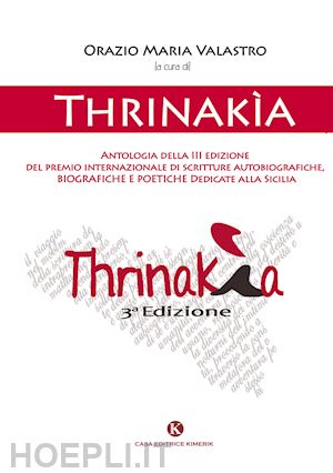valastro o. m. (curatore) - thrinakia. antologia della 3ª edizione del premio internazionale di scritture au