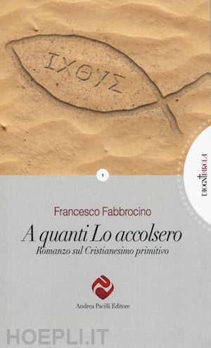 fabbrocino francesco - a quanti l'accolsero