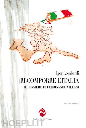 lombardi igor - (ri)comporre l'italia. il pensiero di ferdinando villani