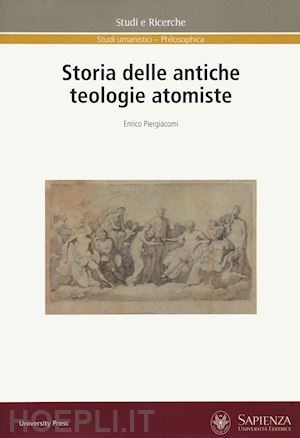 piergiacomi enrico - storia delle antiche teologie atomiste