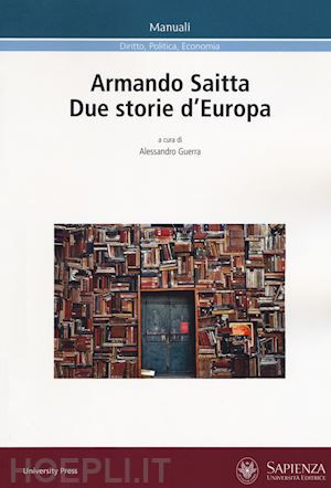 guerra alessandro - armando saitta. due storie d'europa