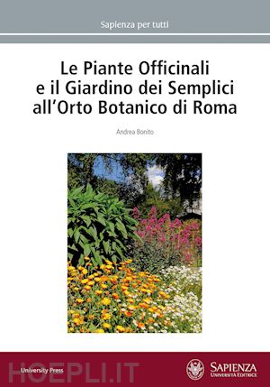bonito andrea - le piante officinali e il giardino dei semplici all'orto botanico di roma