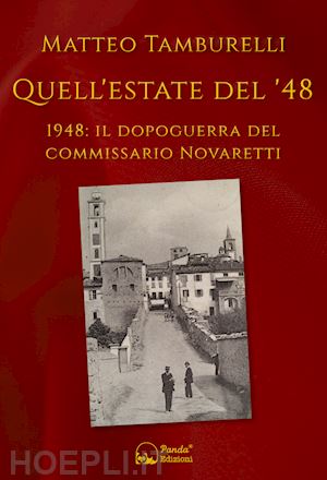 tamburelli matteo - quell'estate del '48. 1948: il dopoguerra del commissario novaretti