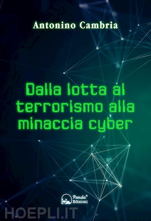 cambria antonino - dalla lotta al terrorismo alla minaccia cyber