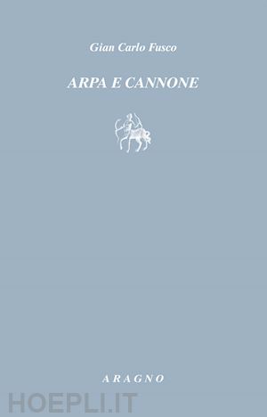 fusco gian carlo - arpa e cannone