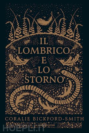 bickford-smith coralie - il lombrico e lo storno. ediz. illustrata