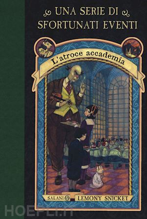 snicket lemony - l'atroce accademia. una serie di sfortunati eventi . vol. 5