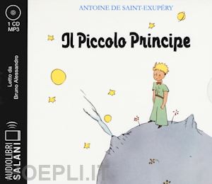saint-exupery antoine de - piccolo principe letto da bruno alessandro. audiolibro. cd audio formato mp3 (il