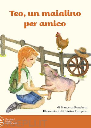 ronchetti francesca - teo, un maialino per amico