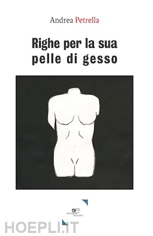 petrella andrea - righe per la sua pelle di gesso