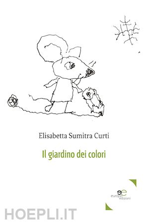 sumitra curti elisabetta - il giardino dei colori