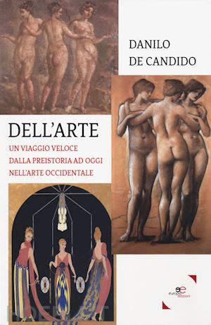 de candido danilo - dell'arte. un viaggio veloce dalla preistoria ad oggi nell'arte occidentale