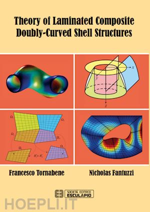 tornabene francesco; fantuzzi nicholas - theory of laminated composite doubly-curved shell structures