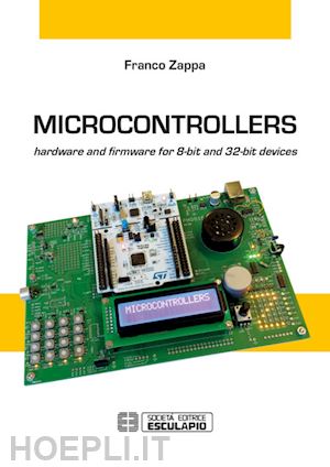 zappa franco - microcontrollers. hardware and firmware for 8-bit and 32-bit devices