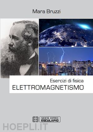 bruzzi m. - esercizi di fisica - elettromagnetismo