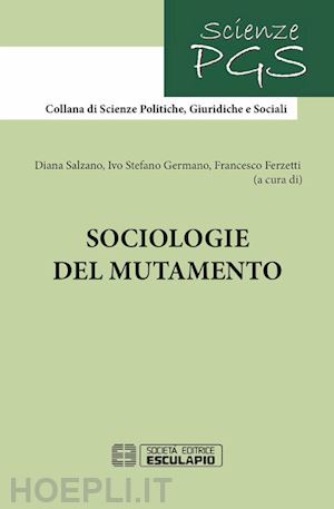 salzano d. (curatore); germano i. s. (curatore); ferzetti f. (curatore) - sociologie del mutamento