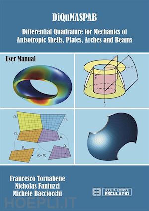 tornabene francesco; fantuzzi nicholas; bacciocchi michele - diqumaspab. differential quadrature for mechanics of anisotropic shells, plates,