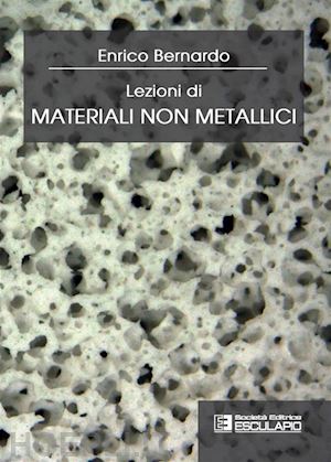 bernardo enrico - lezioni di materiali non metallici