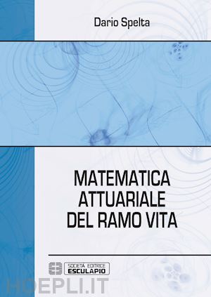 spelta dario - matematica attuariale del ramo vita