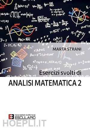 strani marta - esercizi svolti di analisi matematica 2