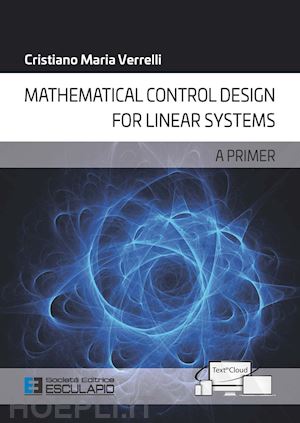 verrelli cristiano maria - mathematical control design for linear systems