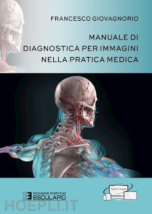 giovagnorio francesco - manuale di diagnostica per immagini nella pratica medica