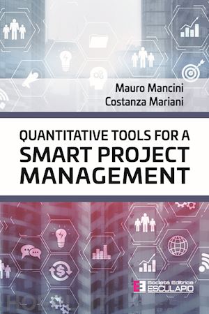 mancini mauro; mariani costanza - quantitative tools for a smart project management