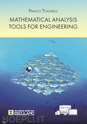 tomarelli franco - mathematical analysis tools for engineering