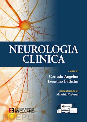 angelini corrado, battistin leontino (curatore); aa.vv.; corbetta maurizio (pres.) - neurologia clinica