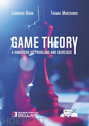badia leonardo; marchioro thomas - game theory. a handbook of problems and exercises