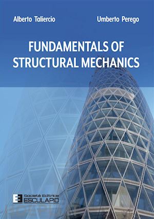 taliercio alberto; perego umberto - fundamentals of structural mechanics. nuova ediz.
