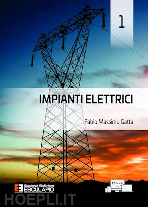 gatta fabio massimo - impianti elettrici. vol. 1