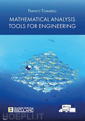 tomarelli franco - mathematical analysis tools for engineering