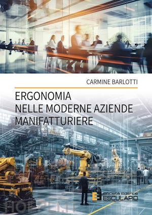 barlotti carmine - ergonomia nelle moderne aziende manifatturiere