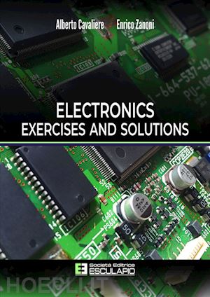 cavaliere alberto; zanoni enrico - electronics exercises and solutions