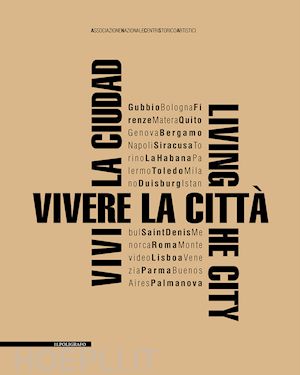 toppetti (curatore) fabrizio - vivere la città living the city vivir la ciudad