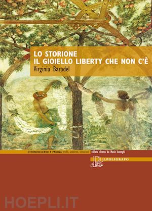 baradel virginia - lo storione. il gioiello liberty che non c'è