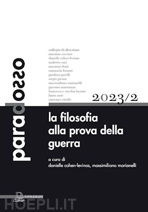 cohen-levinas d.(curatore); marianelli m.(curatore) - paradosso. rivista di filosofia (2023). vol. 2: la filosofia alla prova della guerra